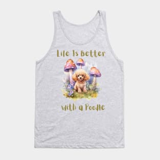 Life is better with a poodle Tank Top